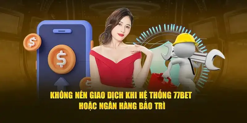 Tránh giao dịch lúc ngân hàng bảo trì